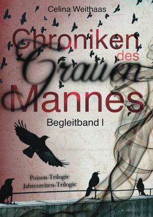 Buchcover Chroniken des Grauen Mannes | Celina Weithaas | EAN 9783754924105 | ISBN 3-7549-2410-9 | ISBN 978-3-7549-2410-5