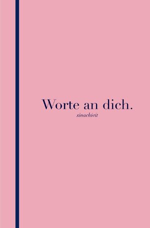 Buchcover Worte an dich. | Sina Chivit | EAN 9783754925522 | ISBN 3-7549-2552-0 | ISBN 978-3-7549-2552-2
