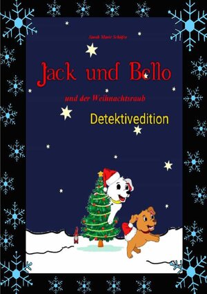 Buchcover Jack und Bello und der Weihnachtsraub - Detektivedition | Sarah Schäfer | EAN 9783754926376 | ISBN 3-7549-2637-3 | ISBN 978-3-7549-2637-6