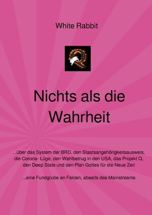 Buchcover Nichts als die Wahrheit | White Rabbit | EAN 9783754939567 | ISBN 3-7549-3956-4 | ISBN 978-3-7549-3956-7