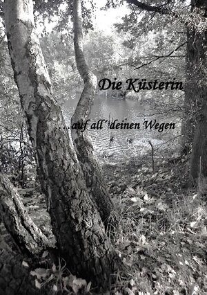 Buchcover Die Küsterin ... auf all` deinen Wegen | Birgit Lewin | EAN 9783754941164 | ISBN 3-7549-4116-X | ISBN 978-3-7549-4116-4