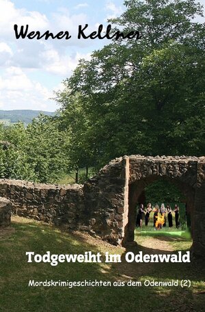 Buchcover Mordskrimigeschichte aus dem Odenwald / Todgeweiht im Odenwald | Werner Kellner | EAN 9783754941614 | ISBN 3-7549-4161-5 | ISBN 978-3-7549-4161-4