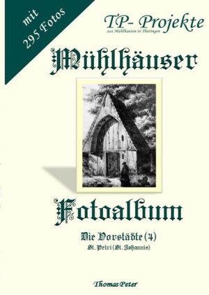 Buchcover Mühlhäuser Fotoalbum | Thomas Peter | EAN 9783754942550 | ISBN 3-7549-4255-7 | ISBN 978-3-7549-4255-0