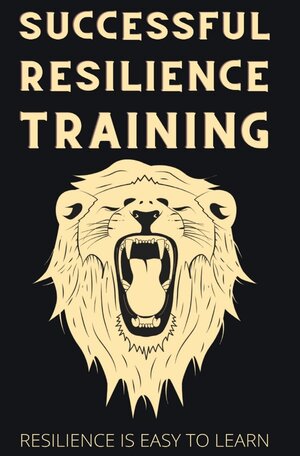 Buchcover Successful Resilience Training | Thorsten Hawk | EAN 9783754942802 | ISBN 3-7549-4280-8 | ISBN 978-3-7549-4280-2