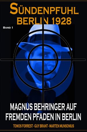 Buchcover Magnus Behringer auf fremden Pfaden in Berlin: Sündenpfuhl Berlin 1 | Tomos Forrest | EAN 9783754943687 | ISBN 3-7549-4368-5 | ISBN 978-3-7549-4368-7