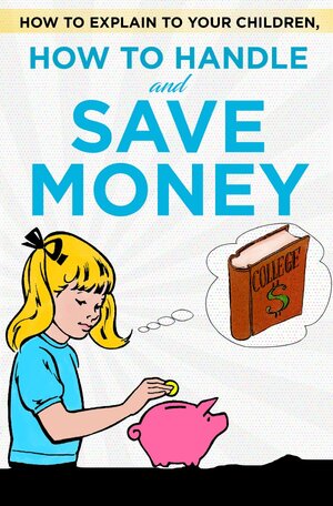 Buchcover How to explain to your children, how to handle and save money | Thorsten Hawk | EAN 9783754945186 | ISBN 3-7549-4518-1 | ISBN 978-3-7549-4518-6