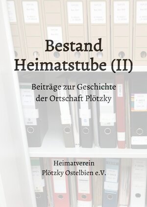 Buchcover Beiträge zur Geschichte der Ortschaft Plötzky / Bestand Heimatstube (II) | Martin Kütz | EAN 9783754945773 | ISBN 3-7549-4577-7 | ISBN 978-3-7549-4577-3