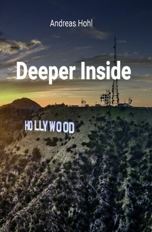 Buchcover Inside Hollywood / Deeper Inside Hollywood | Andreas Hohl | EAN 9783754949702 | ISBN 3-7549-4970-5 | ISBN 978-3-7549-4970-2