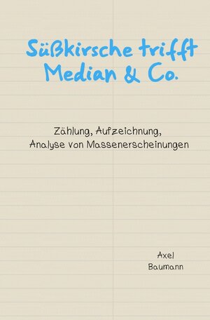 Buchcover Süßkirsche trifft Median & Co. | Axel Baumann | EAN 9783754951958 | ISBN 3-7549-5195-5 | ISBN 978-3-7549-5195-8