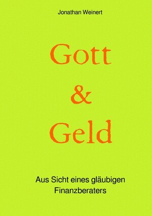 Buchcover Gott &amp; Geld | Jonathan Weinert | EAN 9783754956823 | ISBN 3-7549-5682-5 | ISBN 978-3-7549-5682-3