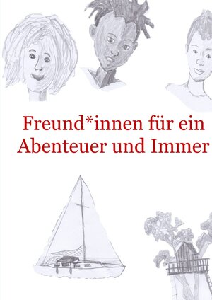 Buchcover Freund*innen für ein Abenteuer und Immer Zeitungsgeflüster und Gegenwind | lotta zumpe | EAN 9783754957660 | ISBN 3-7549-5766-X | ISBN 978-3-7549-5766-0
