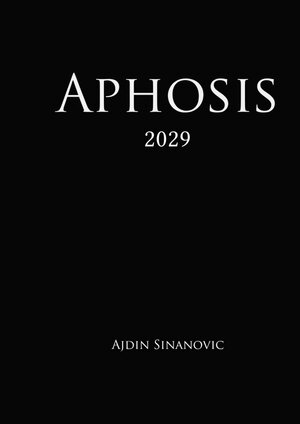 Buchcover Aphosis | Ajdin Sinanovic | EAN 9783754962084 | ISBN 3-7549-6208-6 | ISBN 978-3-7549-6208-4