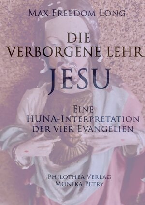 Buchcover Die Verborgene Lehre Jesu | Monika Petry | EAN 9783754968772 | ISBN 3-7549-6877-7 | ISBN 978-3-7549-6877-2