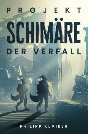 Buchcover Projekt Schimäre | Philipp Klaiber | EAN 9783754969489 | ISBN 3-7549-6948-X | ISBN 978-3-7549-6948-9