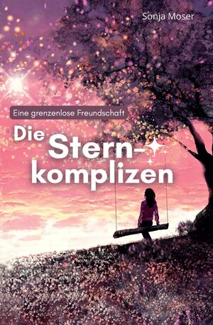 Buchcover Die Sternkomplizen | Sonja Moser | EAN 9783754970836 | ISBN 3-7549-7083-6 | ISBN 978-3-7549-7083-6
