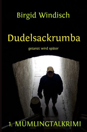 Buchcover Mümlingtal-Krimi / Dudelsackrumba - getanzt wird später | Birgid Windisch | EAN 9783754971819 | ISBN 3-7549-7181-6 | ISBN 978-3-7549-7181-9