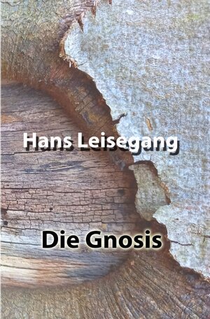 Buchcover Die Gnosis | Hans Leisegang | EAN 9783754977439 | ISBN 3-7549-7743-1 | ISBN 978-3-7549-7743-9