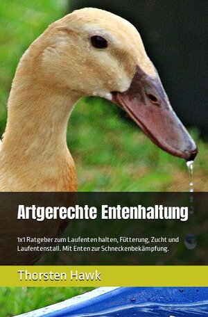 Buchcover Artgerechte Entenhaltung | Thorsten Hawk | EAN 9783754977552 | ISBN 3-7549-7755-5 | ISBN 978-3-7549-7755-2