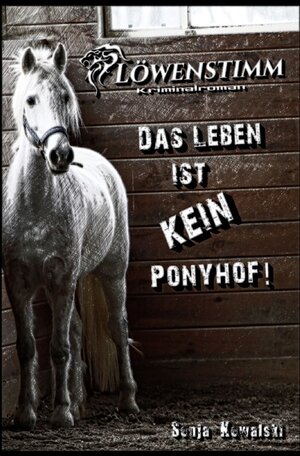 Buchcover Löwenstimm - Das Leben ist kein Ponyhof | Sonja Kowalski (SKG) | EAN 9783754979792 | ISBN 3-7549-7979-5 | ISBN 978-3-7549-7979-2