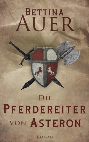 Buchcover Die Pferdereiter von Asteron | Bettina Auer | EAN 9783755417811 | ISBN 3-7554-1781-2 | ISBN 978-3-7554-1781-1