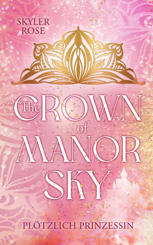 Buchcover The Crown of Manor Sky | Skyler Rose | EAN 9783755428145 | ISBN 3-7554-2814-8 | ISBN 978-3-7554-2814-5