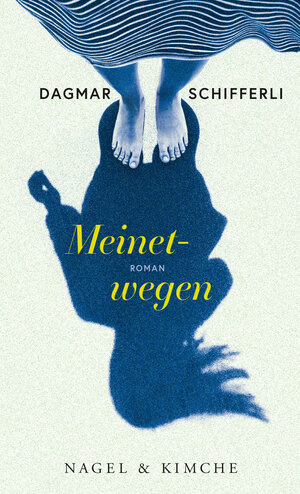 Buchcover Meinetwegen | Dagmar Schifferli | EAN 9783755600114 | ISBN 3-7556-0011-0 | ISBN 978-3-7556-0011-4