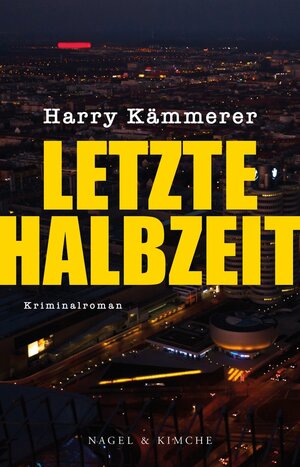 Buchcover Letzte Halbzeit | Harry Kämmerer | EAN 9783755600206 | ISBN 3-7556-0020-X | ISBN 978-3-7556-0020-6