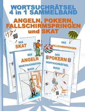 Buchcover Wortsuchrätsel 4 in 1 Sammelband Angeln, Pokern, Fallschirmspringen und Skat | Brian Gagg | EAN 9783755700876 | ISBN 3-7557-0087-5 | ISBN 978-3-7557-0087-6