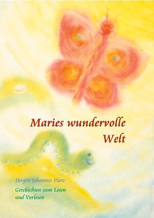 Buchcover Maries wundervolle Welt | Jürgen Johannes Platz | EAN 9783755700906 | ISBN 3-7557-0090-5 | ISBN 978-3-7557-0090-6