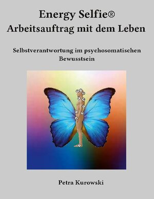 Buchcover Energy Selfie® Arbeitsauftrag mit dem Leben | Petra Kurowski | EAN 9783755707721 | ISBN 3-7557-0772-1 | ISBN 978-3-7557-0772-1