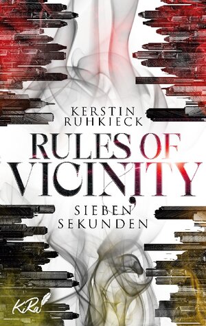 Buchcover Rules of Vicinity - Sieben Sekunden | Kerstin Ruhkieck | EAN 9783755709923 | ISBN 3-7557-0992-9 | ISBN 978-3-7557-0992-3