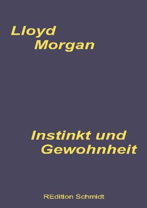 Buchcover Instinkt und Gewohnheit | C. LLoyd Morgan | EAN 9783755710578 | ISBN 3-7557-1057-9 | ISBN 978-3-7557-1057-8