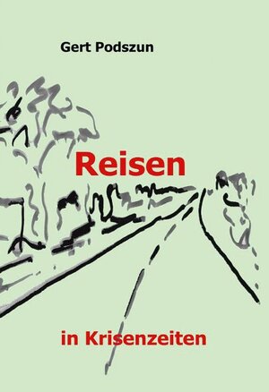 Buchcover Reisen | Gert Podszun | EAN 9783755710929 | ISBN 3-7557-1092-7 | ISBN 978-3-7557-1092-9