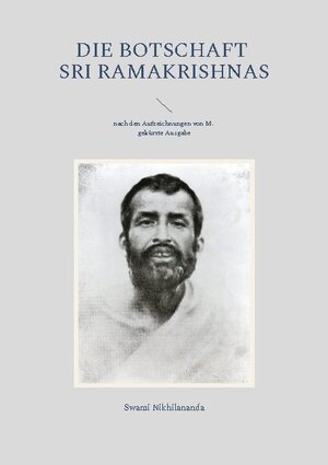 Buchcover Die Botschaft Sri Ramakrishnas | Swami Nikhilananda | EAN 9783755712152 | ISBN 3-7557-1215-6 | ISBN 978-3-7557-1215-2