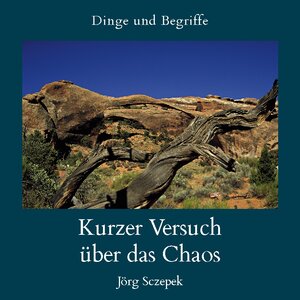 Buchcover Kurzer Versuch über das Chaos | Jörg Sczepek | EAN 9783755712596 | ISBN 3-7557-1259-8 | ISBN 978-3-7557-1259-6