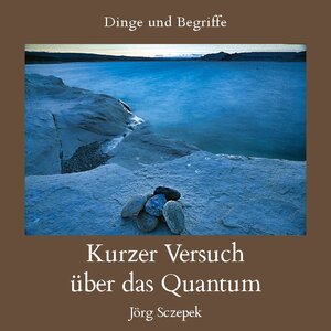 Buchcover Kurzer Versuch über das Quantum | Jörg Sczepek | EAN 9783755712619 | ISBN 3-7557-1261-X | ISBN 978-3-7557-1261-9