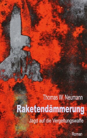 Buchcover Raketendämmerung | Thomas Neumann | EAN 9783755712664 | ISBN 3-7557-1266-0 | ISBN 978-3-7557-1266-4