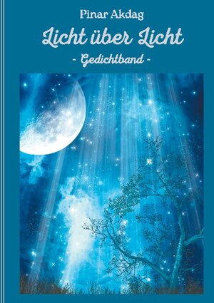 Buchcover Licht über Licht | Pinar Akdag | EAN 9783755715917 | ISBN 3-7557-1591-0 | ISBN 978-3-7557-1591-7