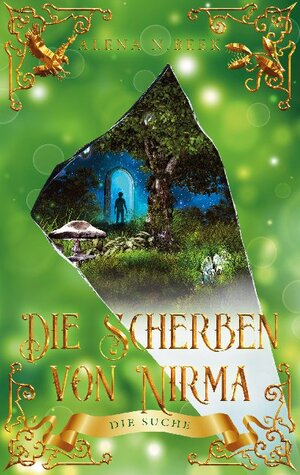 Buchcover Die Scherben von Nirma - Die Suche | Alena N. Beek | EAN 9783755717010 | ISBN 3-7557-1701-8 | ISBN 978-3-7557-1701-0