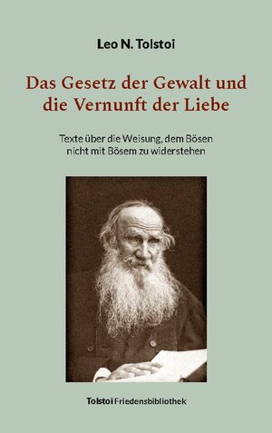 Buchcover Das Gesetz der Gewalt und die Vernunft der Liebe | Leo N. Tolstoi | EAN 9783755717515 | ISBN 3-7557-1751-4 | ISBN 978-3-7557-1751-5