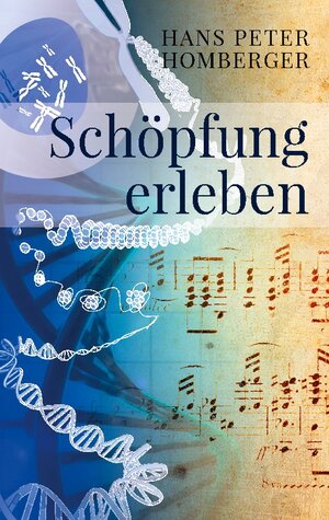 Buchcover Schöpfung erleben | Hans Peter Homberger | EAN 9783755720898 | ISBN 3-7557-2089-2 | ISBN 978-3-7557-2089-8