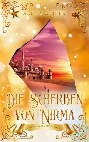 Buchcover Die Scherben von Nirma - Die Entscheidung | Alena N. Beek | EAN 9783755725954 | ISBN 3-7557-2595-9 | ISBN 978-3-7557-2595-4