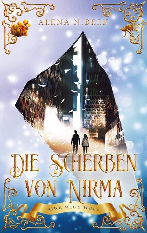 Buchcover Die Scherben von Nirma - Eine neue Welt | Alena N. Beek | EAN 9783755726050 | ISBN 3-7557-2605-X | ISBN 978-3-7557-2605-0