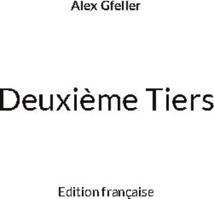 Buchcover Deuxième Tiers | Alex Gfeller | EAN 9783755730026 | ISBN 3-7557-3002-2 | ISBN 978-3-7557-3002-6