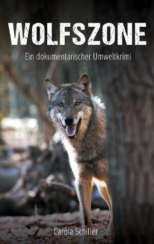 Buchcover Wolfszone | Carola Schiller | EAN 9783755732860 | ISBN 3-7557-3286-6 | ISBN 978-3-7557-3286-0