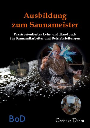 Buchcover Ausbildung zum Saunameister | Christian Dohrn | EAN 9783755737254 | ISBN 3-7557-3725-6 | ISBN 978-3-7557-3725-4