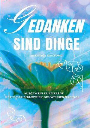 Buchcover Gedanken sind Dinge | Prentice Mulford | EAN 9783755747673 | ISBN 3-7557-4767-7 | ISBN 978-3-7557-4767-3