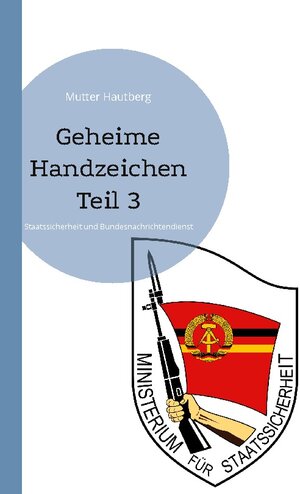 Buchcover Geheime Handzeichen Teil 3 | Mutter Hautberg | EAN 9783755748359 | ISBN 3-7557-4835-5 | ISBN 978-3-7557-4835-9