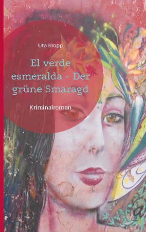Buchcover El verde esmeralda - Der grüne Smaragd | Uta Kropp | EAN 9783755752349 | ISBN 3-7557-5234-4 | ISBN 978-3-7557-5234-9