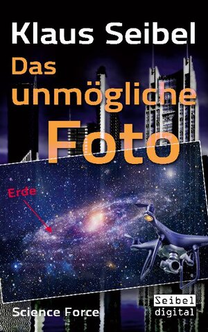Buchcover Das unmögliche Foto | Klaus Seibel | EAN 9783755754855 | ISBN 3-7557-5485-1 | ISBN 978-3-7557-5485-5